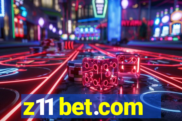 z11 bet.com